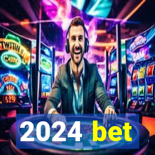 2024 bet